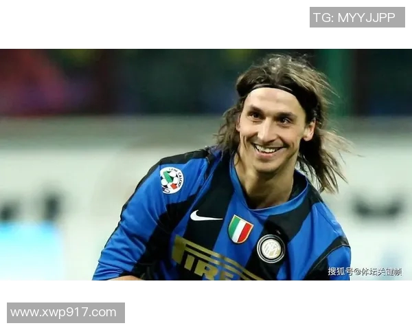 伊布拉希莫维奇五十大经典瞬间盘点 足球巨星的荣耀与传奇